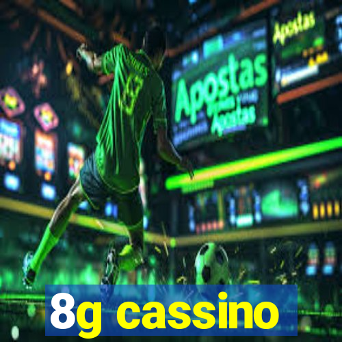 8g cassino